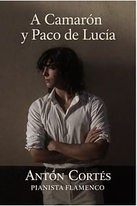 "A Camarón y Paco de Lucía", concierto de Antón Cortés.